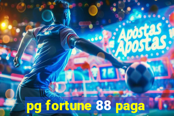 pg fortune 88 paga